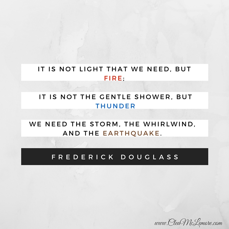 Frederick Douglass Quote, Fire, Thunder, Earthquake