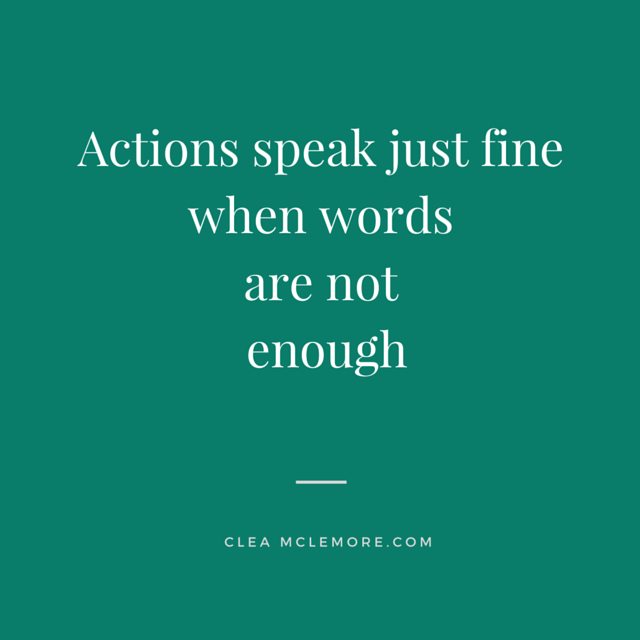 Actions Speak Louder, by Clea McLemore