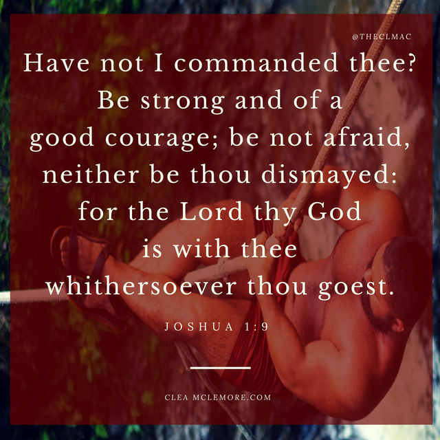 Be Strong and of a Good Courage, Joshua 1:9