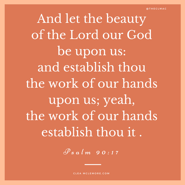 Establish The Work of Our Hands - Psalm 90:17