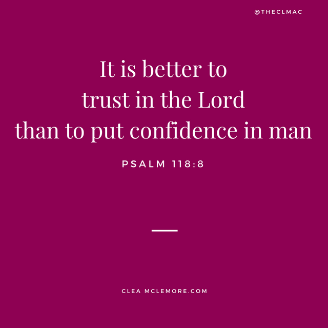 Trust in the Lord, Psalm 118:8