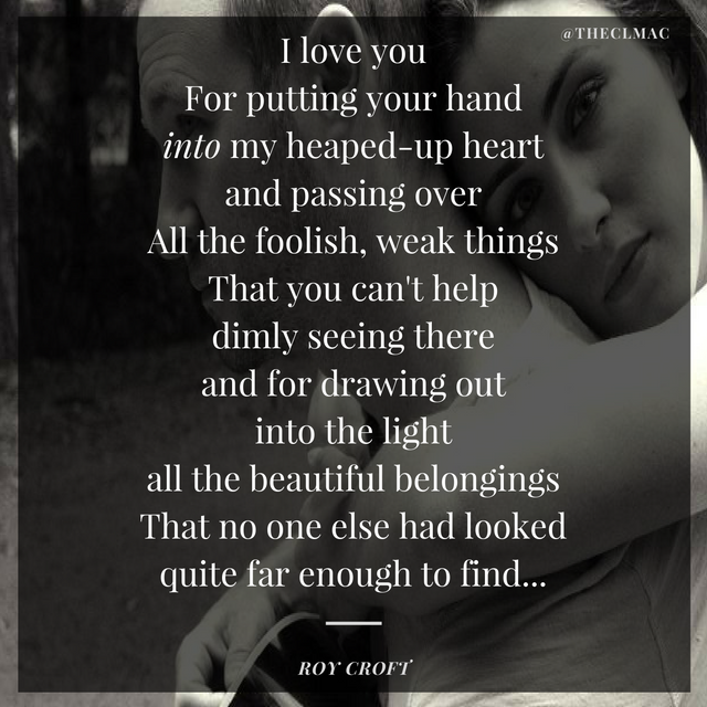 Love, A Poem by, Roy Croft - Clea McLemore
