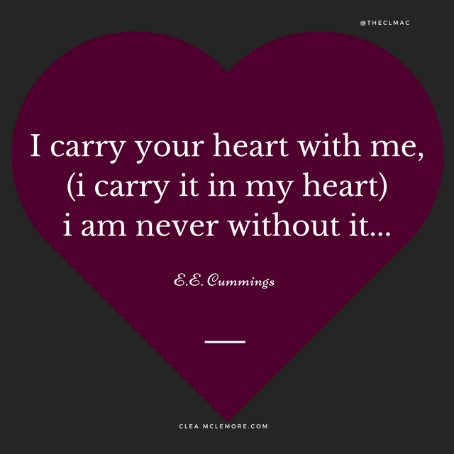 i carry your heart with me (i carry it in] - E. E. Cummings - Clea McLemore
